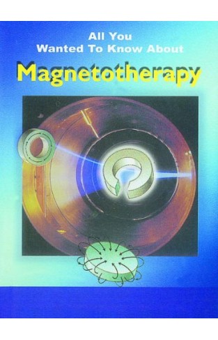 All You Wanted to Know About Magnetotherapy (All You Wanted to Know About) Paperback – November 6, 2000